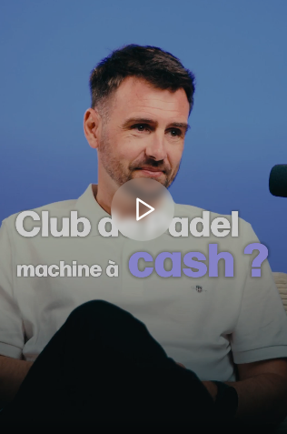 Vidéo de Loïc Tap : Un club de padel, machine à cash ?